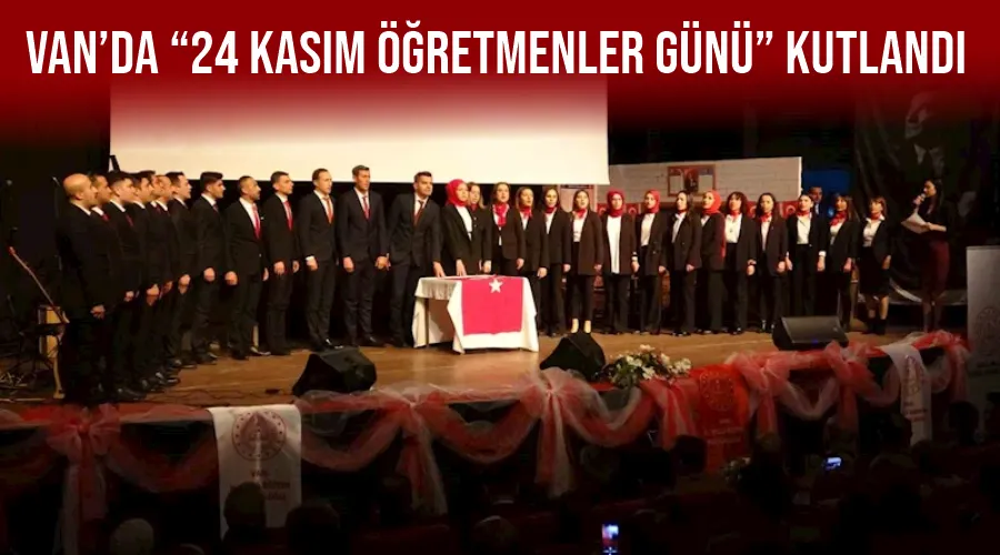 Van’da “24 Kasım Öğretmenler Günü” kutlandı