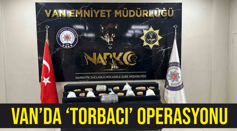 Van’da ‘torbacı’ operasyonu