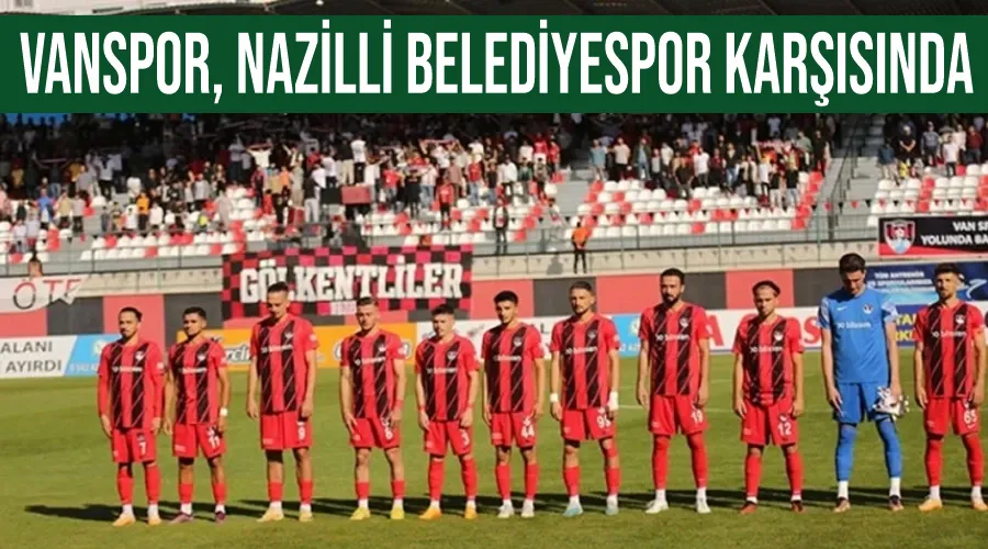  Vanspor, Nazilli Belediyespor karşısında