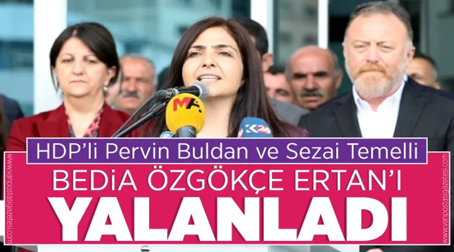 HDP’li Pervin Buldan ve Sezai Temelli, Bedia Özgökçe Ertan’ı yalanladı