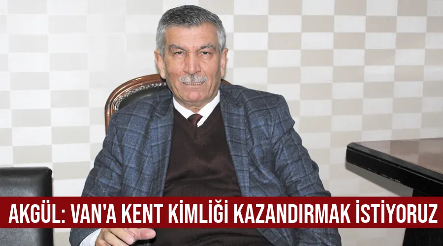 Yakup Akgül: Van