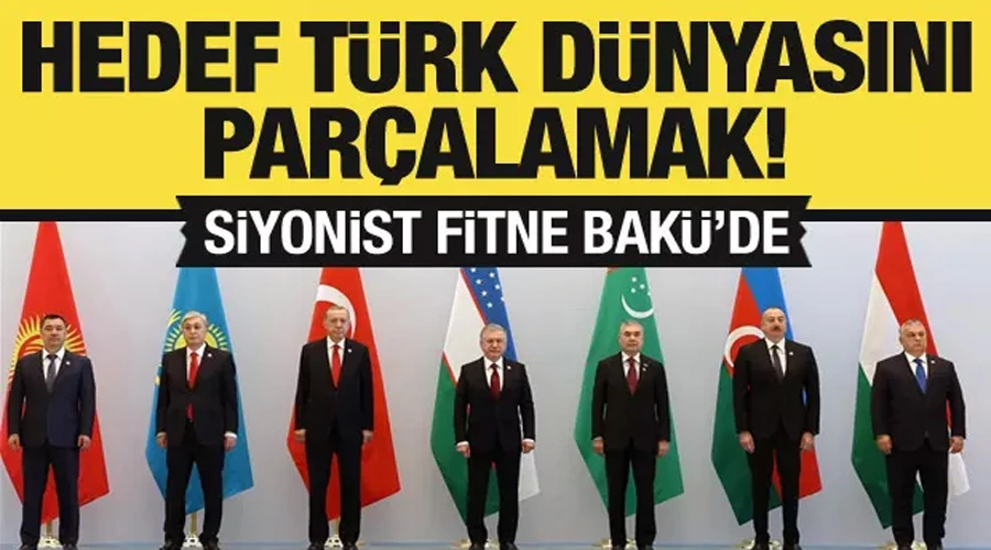 Siyonist fitneden Türk dünyasına siyonist tezgâh 