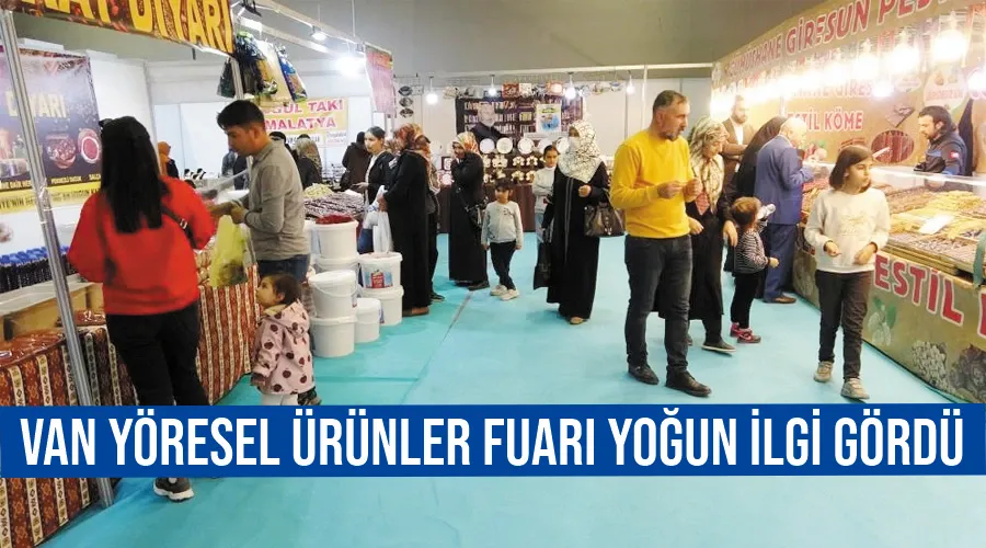 Van Yöresel Ürünler Fuarı yoğun ilgi gördü