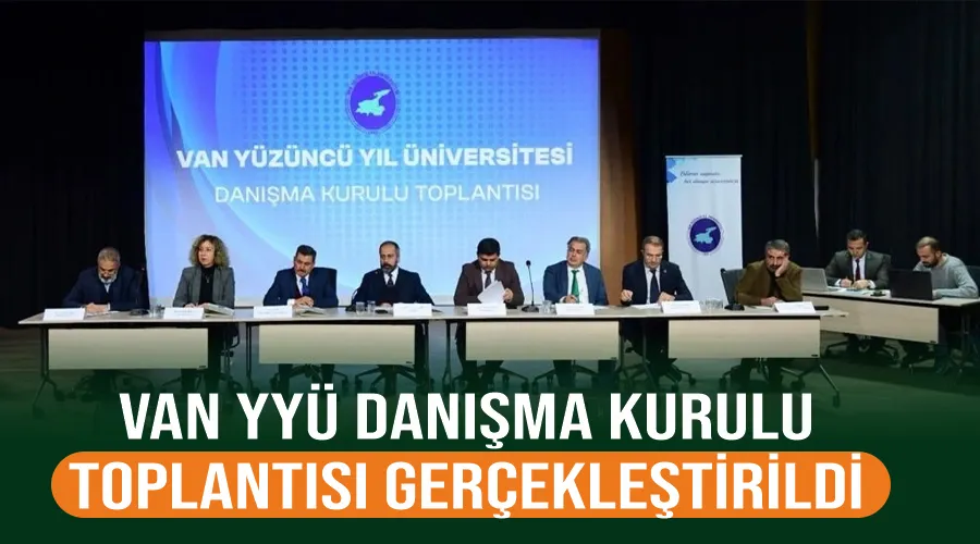 Van YYÜ Danışma Kurulu Toplantısı gerçekleştirildi