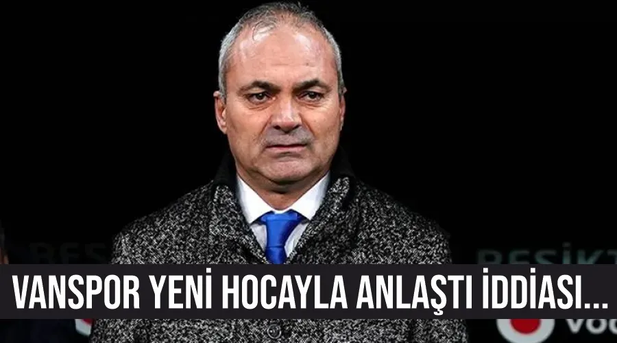 Vanspor yeni hocayla anlaştı iddiası... 