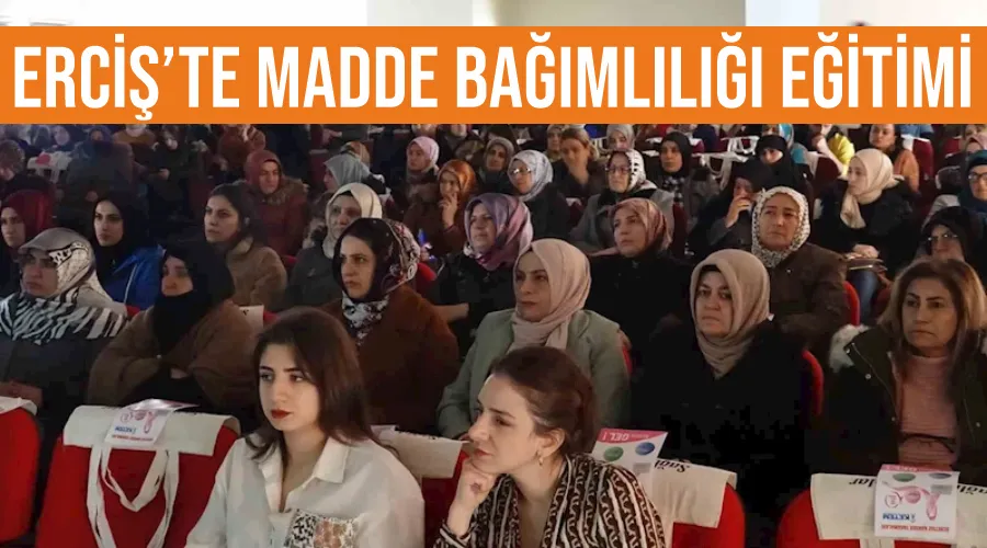 Erciş’te madde bağımlılığı eğitimi