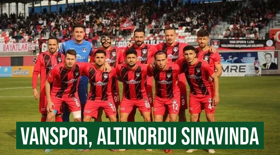 Vanspor, Altınordu sınavında