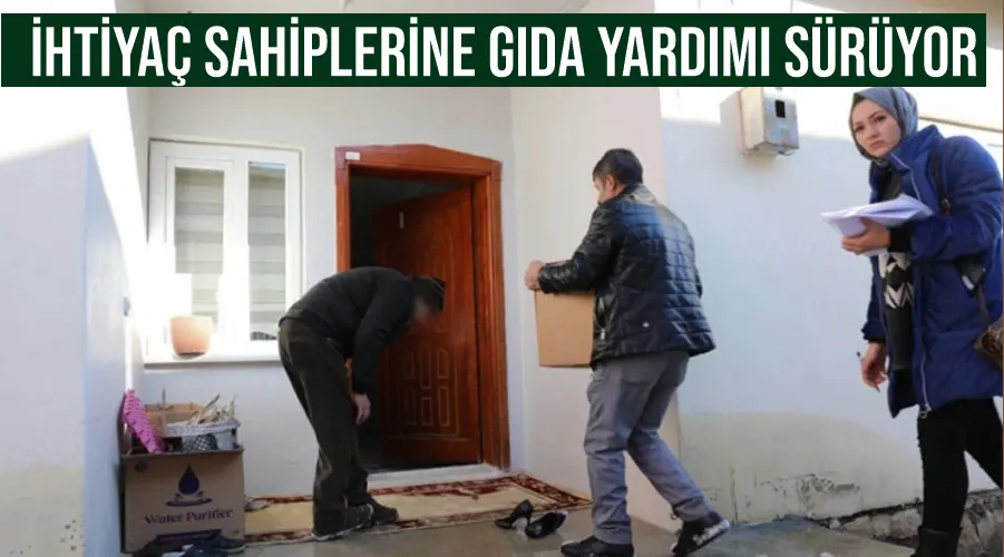 İhtiyaç sahiplerine gıda yardımı sürüyor