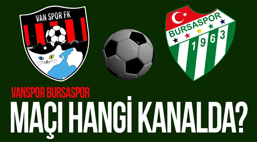 Vanspor-Bursaspor maçı hangi kanalda, yayınlanacak? CANLI İZLE