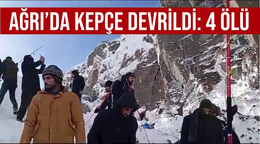 Ağrı’da kepçe devrildi: 4 ölü