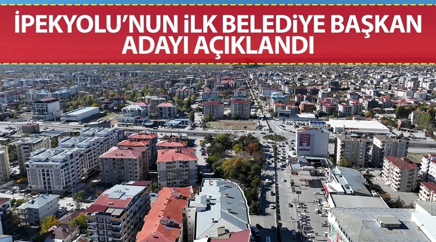 Van İpekyolu’nun ilk belediye başkan adayı açıklandı