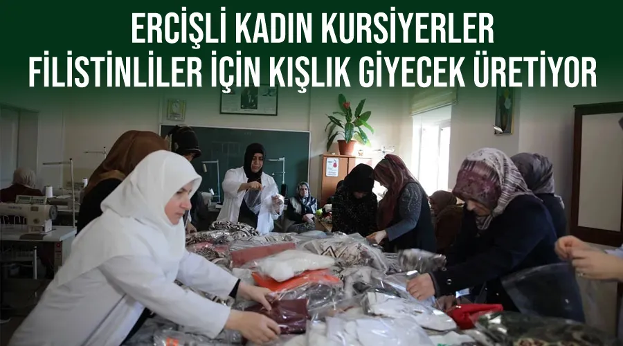 Ercişli kadın kursiyerler, Filistinliler için kışlık giyecek üretiyor