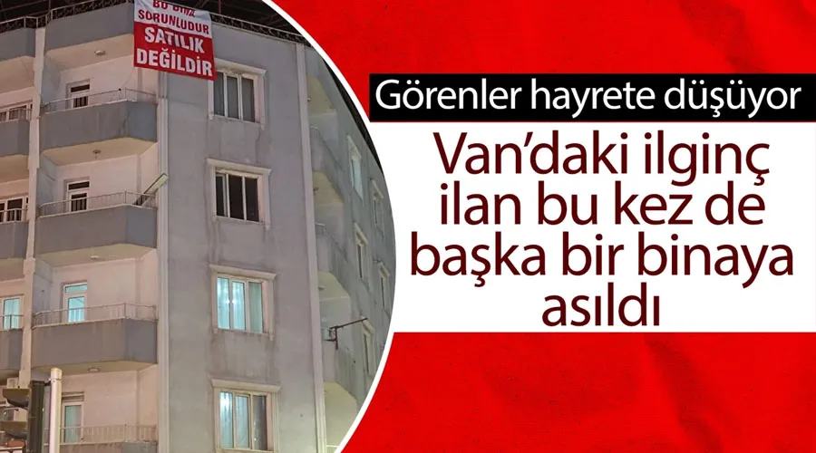 Van’daki ilginç ilan bu kez de başka bir binaya asıldı