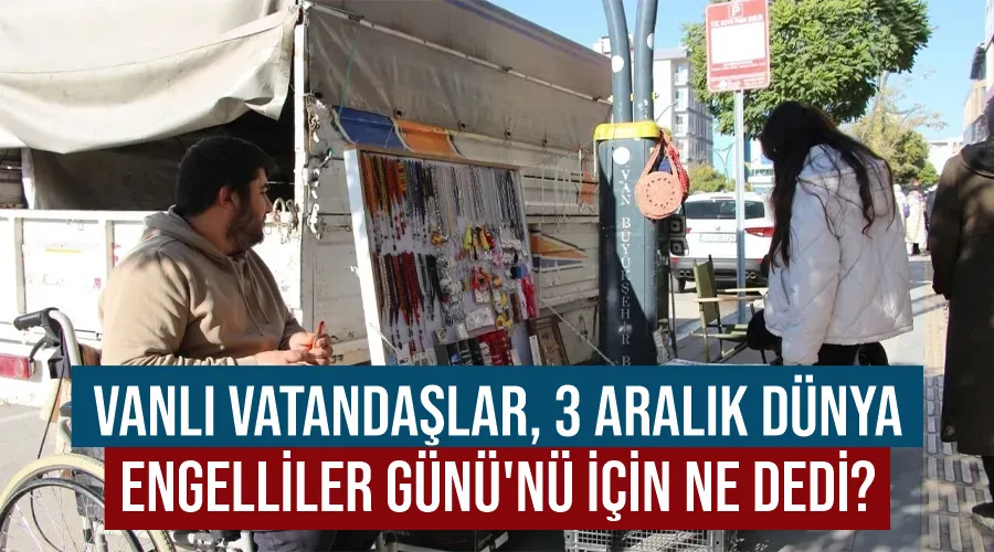 Vanlı Vatandaşlar, 3 Aralık Dünya Engelliler Günü