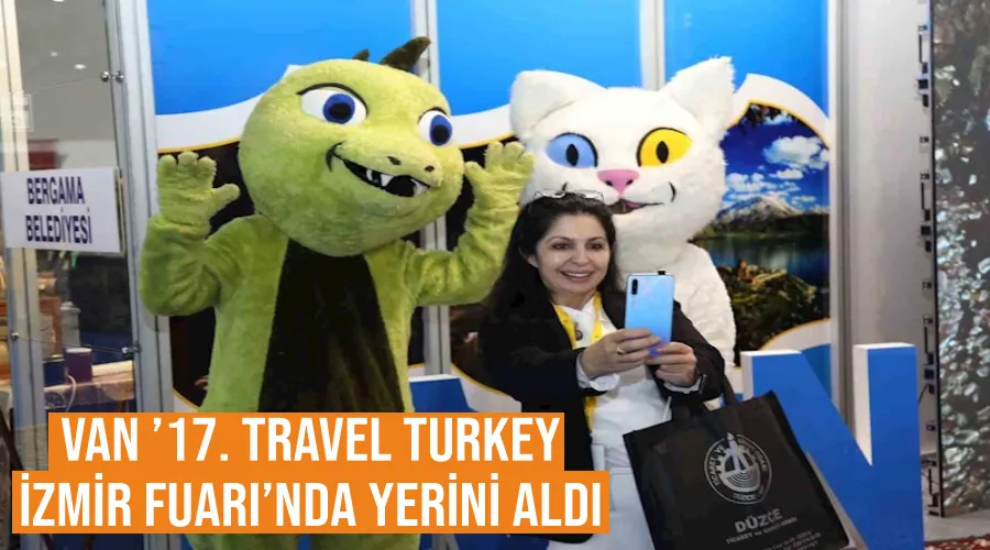 Van ’17. Travel Turkey İzmir Fuarı’nda yerini aldı