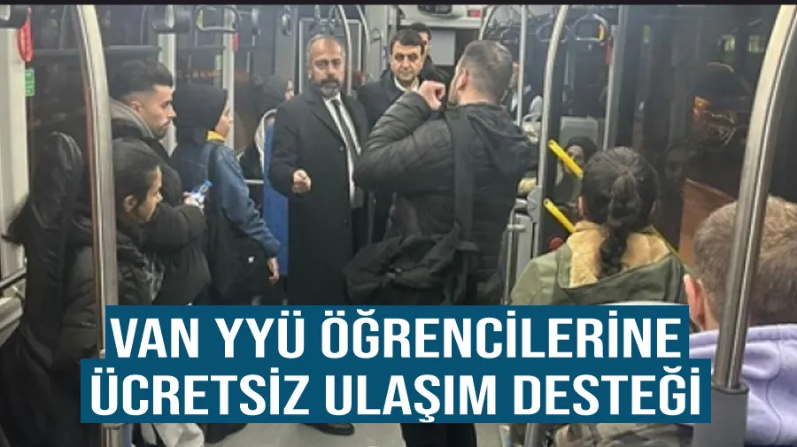 Van YYÜ öğrencilerine ücretsiz ulaşım desteği