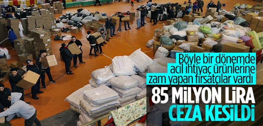 Ticaret Bakanlığı harekete geçti: Deprem sonrası fahiş fiyat yapanlara 85 milyon lira ceza