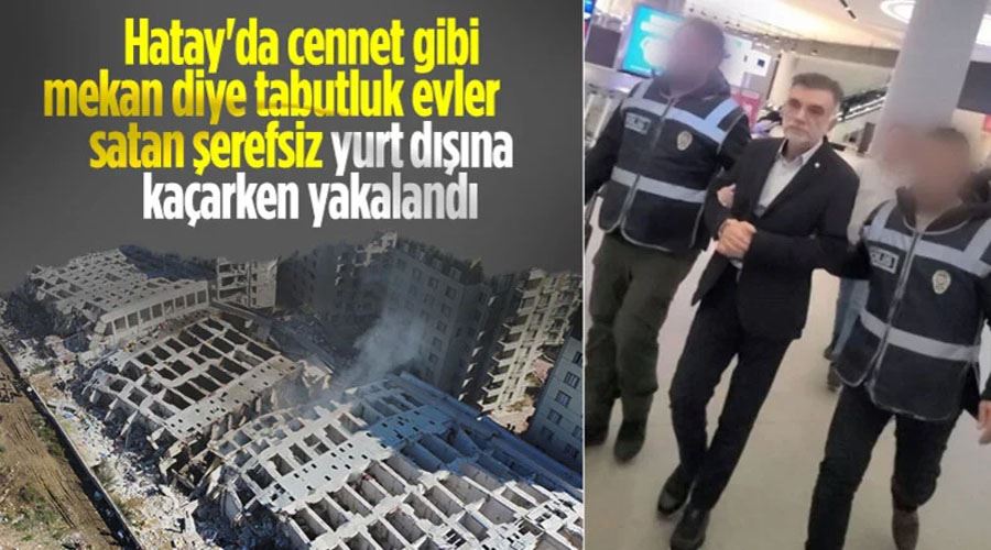 Hatay’da depremle yıkılan Rönesans Rezidans’ın müteahhitlerinden biri yakalandı