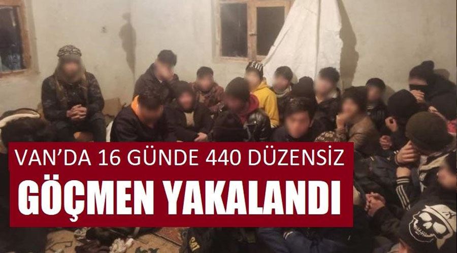 Van’da 16 günde 440 düzensiz göçmen yakalandı