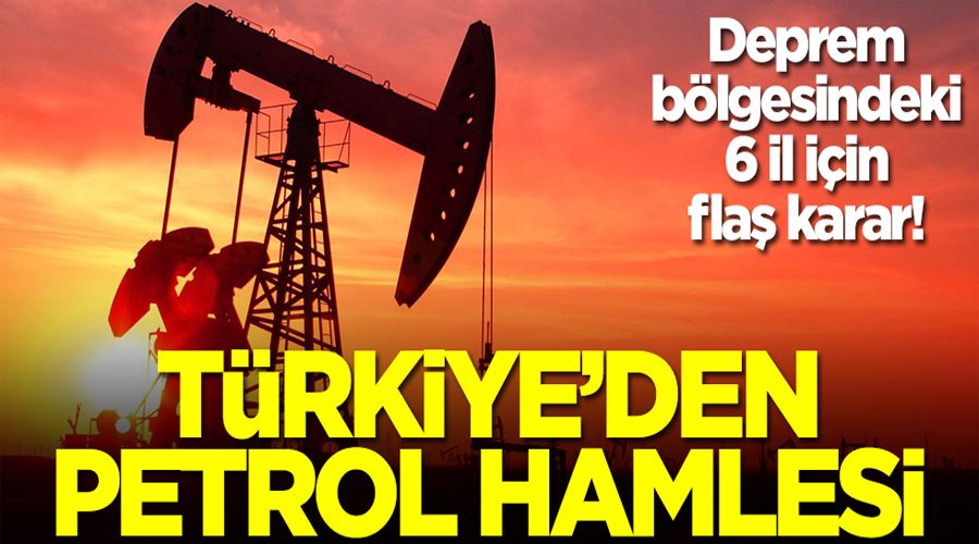 Depremin olduğu 6 il için dikkat çeken petrol kararı! Türkiye