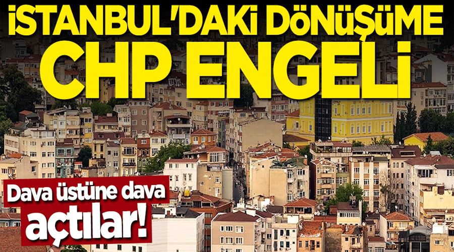 Dava üstüne dava açtılar! İstanbul