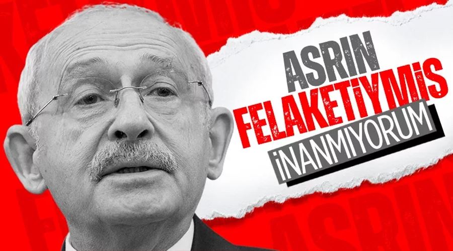 Kemal Kılıçdaroğlu, asrın felaketi söylemini algı operasyonu olarak yorumladı