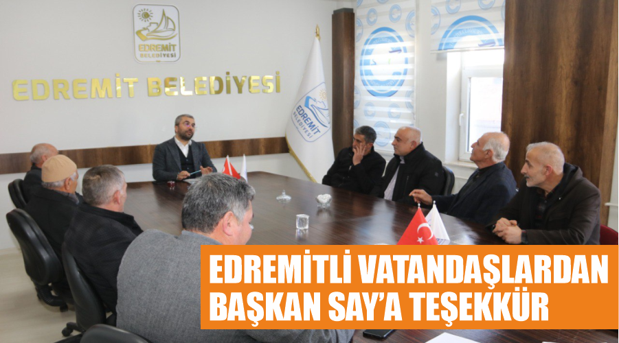 Edremitli Vatandaşlardan Başkan Say’a Teşekkür