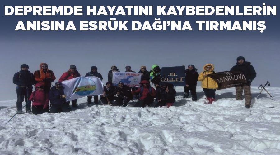 Depremde hayatını kaybedenlerin anısına Esrük Dağı’na tırmanış