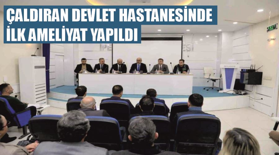 Çaldıran Devlet Hastanesinde ilk ameliyat yapıldı