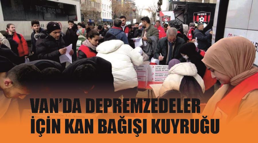 Van’da depremzedeler için kan bağışı kuyruğu