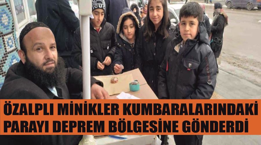 Özalplı minikler kumbaralarındaki parayı deprem bölgesine gönderdi