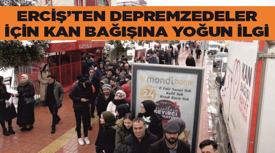 Erciş’ten depremzedeler için kan bağışına yoğun ilgi