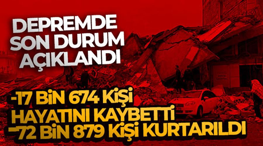 Kahramanmaraş merkezli depremde can kaybı sayısı 17 bin 674 oldu