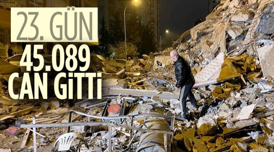 Kahramanmaraş merkezli depremde can kaybı 45 bin 89