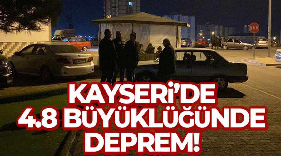 Kayseri 4.8 şiddetindeki depremle sallandı