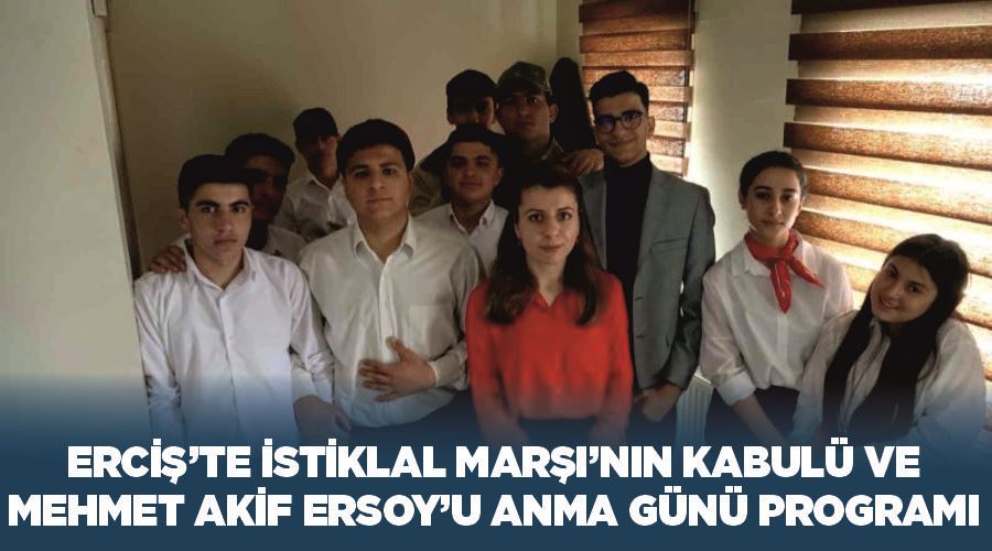 Erciş’te İstiklal Marşı’nın Kabulü ve Mehmet Akif Ersoy’u Anma Günü programı