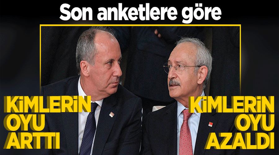 Son ankette kimlerin oyu arttı, kimlerin oyu düştü