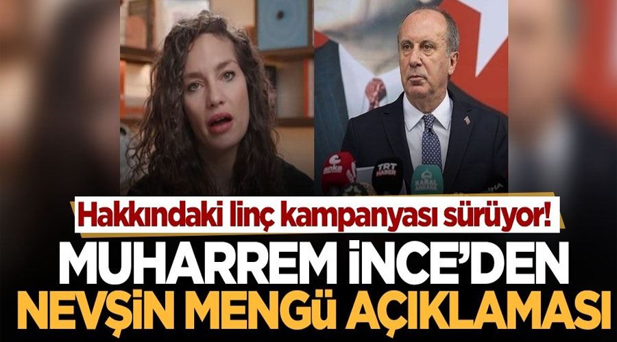 Hakkındaki linç kampanyası sürüyor! Muharrem İnce