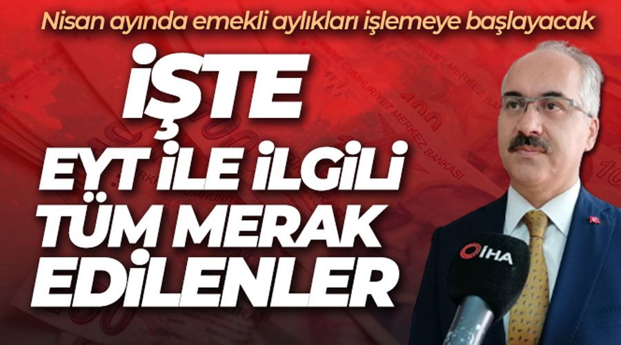 Çalışma hayatı uzmanı Tarkan Zengin, EYT ile ilgili merak edilenleri yanıtladı