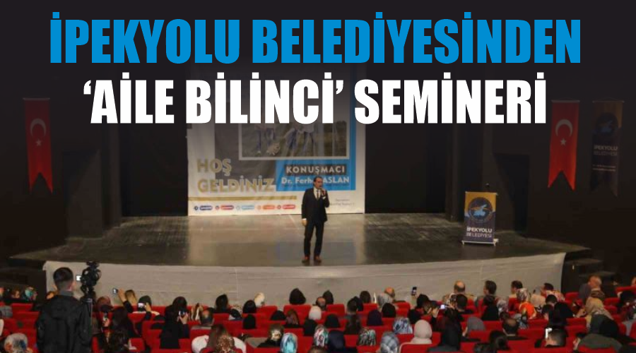 İpekyolu Belediyesinden ‘Aile Bilinci’ semineri