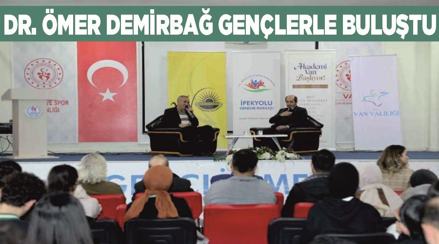 Dr. Ömer Demirbağ gençlerle buluştu