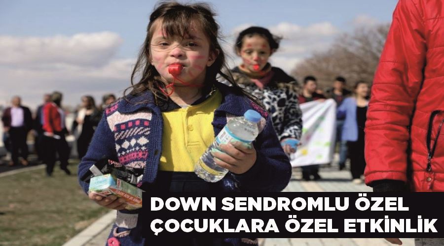 Down sendromlu özel çocuklara özel etkinlik