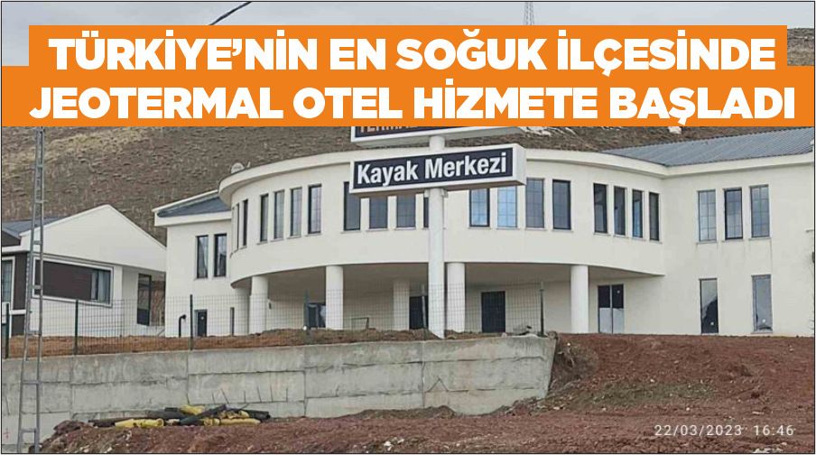 Türkiye’nin en soğuk ilçesinde jeotermal otel hizmete başladı