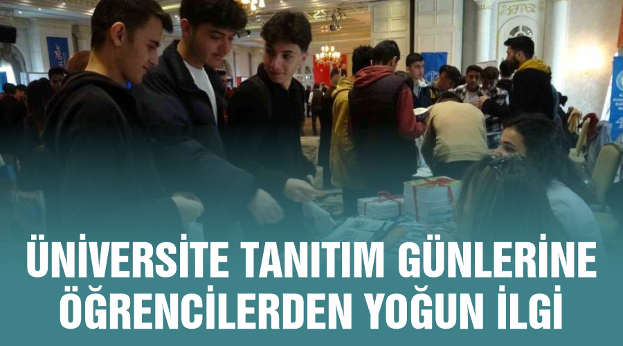 Üniversite tanıtım günlerine öğrencilerden yoğun ilgi