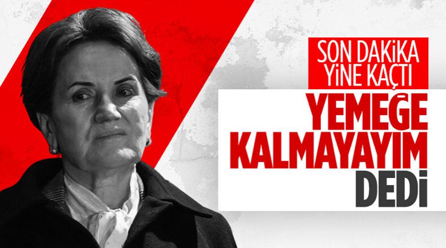 Meral Akşener, adaylık duyurusu sonrası yemeğe katılmadı