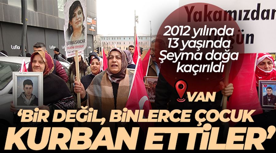 Van’da 2012 yılında 13 yaşındaki kızı Şeyma dağa kaçırıldı