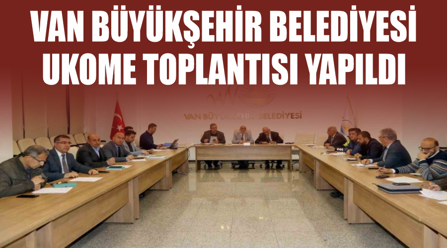 Van Büyükşehir Belediyesi UKOME toplantısı yapıldı