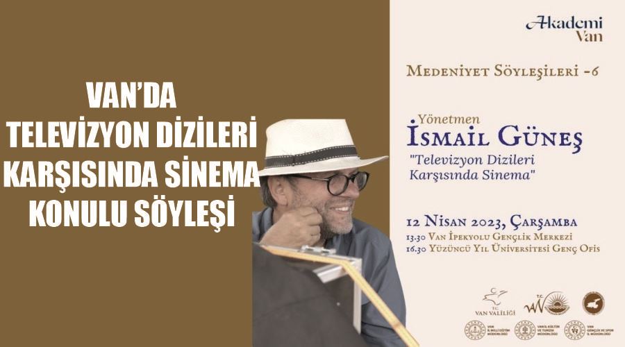 Van’da “Televizyon Dizileri Karşısında Sinema” konulu söyleşi