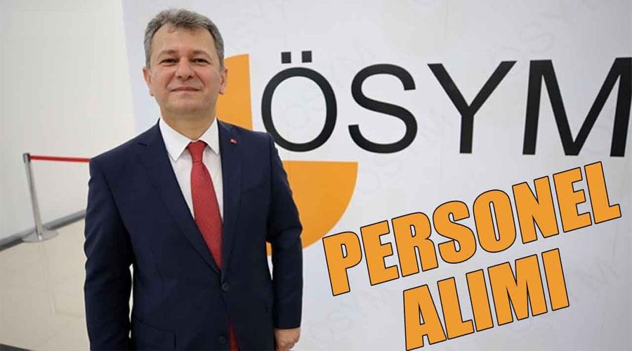 ÖSYM Kadrosuna Personel Alımı ve Başvuru