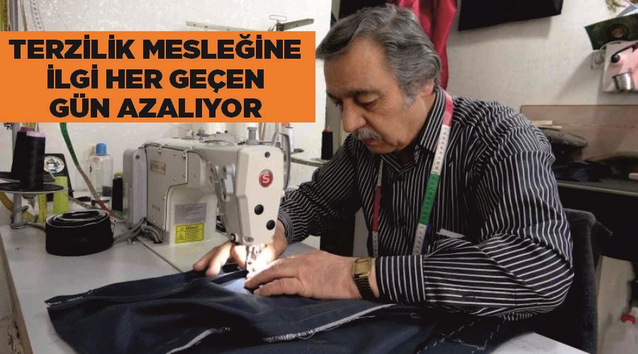 Terzilik mesleğine ilgi her geçen gün azalıyor